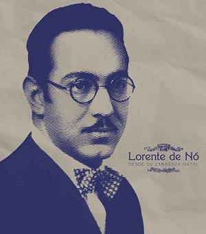 LORENTE DE NÓ. DESDE SU ZARAGOZA NATAL | 9788413408873 | CISNEROS GIMENO, ANA ISABEL