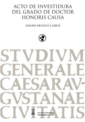 ACTO DE INVESTIDURA DEL GRADO DE DOCTOR HONORIS CAUSA | 9788413409184 | FRANCO LAHOZ, AMADO