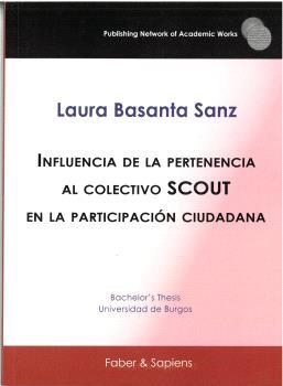 INFLUENCIA DE LA PERTENENCIA AL COLECTIVO SCOUT EN LA PARTICIPACIÓN CIUDADANA | 9788412678567 | BASANTA SANZ, LAURA