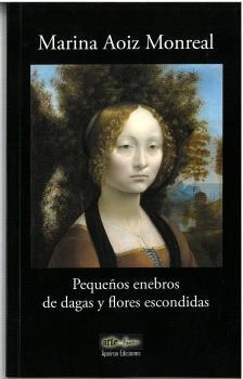 PEQUEÑOS ENEBROS DE DAGAS Y FLORES ESCONDIDAS | 9788412722642 | AOIZ MONREAL, MARINA