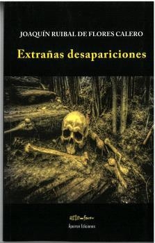 EXTRAÑAS DESAPARICIONES | 9788412734201 | RUIBAL DE FLORES,  JOAQUÍN
