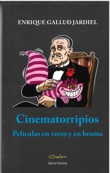 CINEMATORRIPIOS. PELÍCULAS EN VERSO Y EN BROMA | 9788412734249 | GALLUD JARDIEL, ENRIQUE