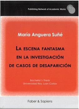 ESCENA FANTASMA EN LA INVESTIGACIÓN DE CASOS DE DESAPARICIÓN, LA | 9788412784565 | ANGUERA SUÑÉ, MARÍA