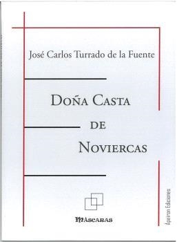 DOÑA CASTA DE NOVIERCAS | 9788412790443 | TURRADO DE LA FUENTE, JOSÉ CARLOS