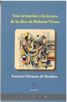 INVITACIÓN A LA LECTURA DE LA OBRA DE ROBERTO VIVERO, UNA | 9788412819885 | HERMOSO DE MENDOZA, FRANCISCO