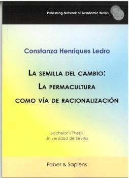 SEMILLA DEL CAMBIO, LA : LA PERMACULTURA COMO VÍA DE RACIONALIZACIÓN | 9788412825664 | HENRIQUES LEDRO, CONSTANZA