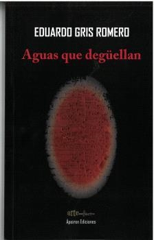 AGUAS QUE DEGÜELLAN | 9788412825671 | GRIS ROMERO, EDUARDO