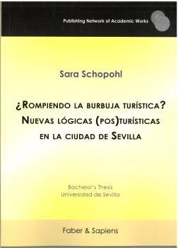 ROMPIENDO LA BURBUJA TURÍSTICA? NUEVAS LÓGICAS (POS)TURÍSTICAS EN LA CIUDAD DE SEVILLA | 9788412871128 | SCHOPOHL, SARA