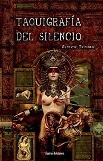 TAQUIGRAFÍA DEL SILENCIO | 9788416996445 | TRINIDAD, ALBERTO