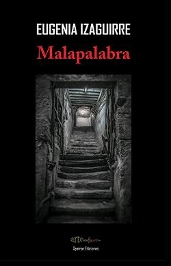 MALAPALABRA | 9788417574017 | IZAGUIRRE, EUGENIA
