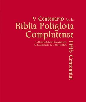 V CENTENARIO DE LA BIBLIA POLÍGLOTA COMPLUTENSE. LA UNIVERSIDAD DEL RENACIMIENTO. EL RENACIMIENTO DE LA UNIVERSIDAD | 9788466934923 | VARIOS AUTORES
