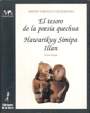 TESORO DE LA POESÍA QUECHUA, EL. HAWARIKUY SIMIPA ILLAN | 9788479601058 | YARANGA VALDERRAMA, ABDÓN