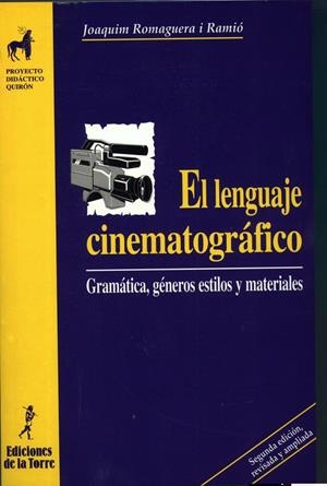 LENGUAJE CINEMATOGRAFICO, EL. GRAMÁTICA, GÉNEROS, ESTILOS Y MATERIALES | 9788479602369 | ROMAGUERA, JOAQUIM