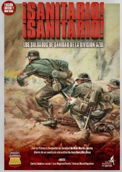 SANITARIO! ¡SANITARIO! LOS SOLDADOS DE SANIDAD DE LA DIVISIÓN AZUL | 9788409479146 | MARTIN JAUME, BLAS