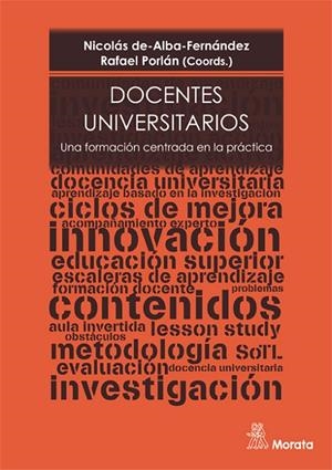 DOCENTES UNIVERSITARIOS. UNA FORMACIÓN CENTRADA EN LA PRÁCTICA | 9788471129789 | DE ALBA FERNÁNDEZ, NICOLÁS