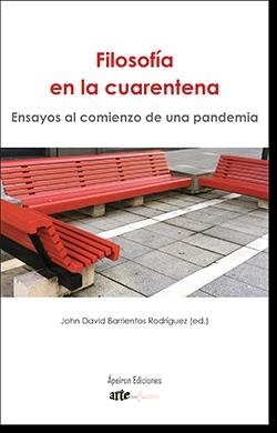 FILOSOFÍA EN LA CUARENTENA | 9788412282221 | BARRIENTOS RODRÍGUEZ, JOHN DAVID