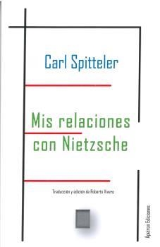 MIS RELACIONES CON NIETZSCHE | 9788412588767 | SPITTELER, CARL