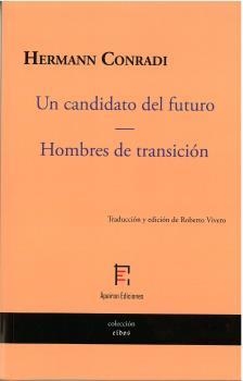 CANDIDATO DEL FUTURO, UN - HOMBRES DE TRANSICIÓN | 9788412588774 | CONRADI, HERMANN