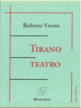 TIRANO TEATRO | 9788412602111 | VIVERO RODRÍGUEZ, ROBERTO