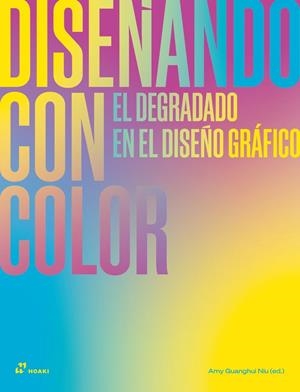 DISEÑANDO CON COLOR | 9788410650381 | GUANGHUI NIU, AMY