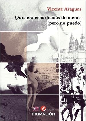 QUISIERA ECHARTE DE MENOS (PERO NO PUEDO) | 9791388333293 | ARAGUAS, VICENTE