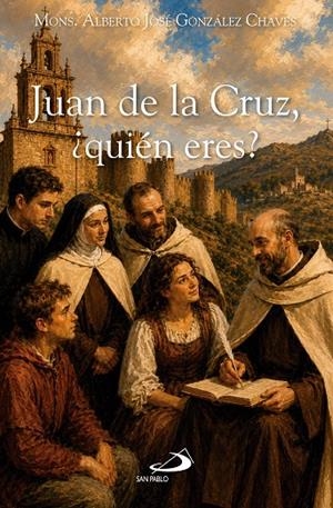 JUAN DE LA CRUZ, ¿QUIEN ERES? | 9788428575669 | GONZALEZ CHAVES, ALBERTO JOSé