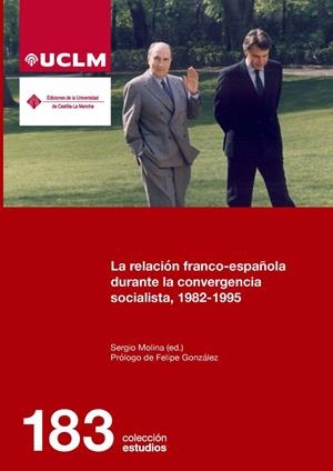 RELACION FRANCO-ESPAÑOLA DURANTE LA CONVERGENCIA SOCIALISTA, 1982-1995, LA | 9788490447925