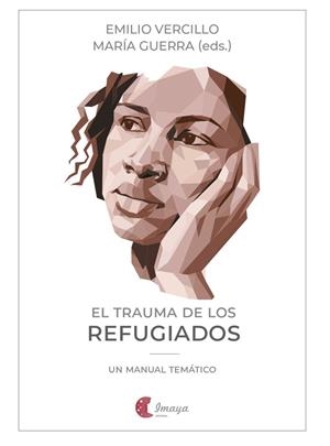 TRAUMA DE LOS REFUGIADOS, EL | 9788412888867 | GUERRA, MARIA / VERCILLO, EMILIO