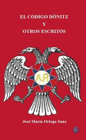 CÓDIGO DÖNITZ Y OTROS ESCRITOS, EL | 9791399201758 | ORTEGA SANZ, JOSE MARIA