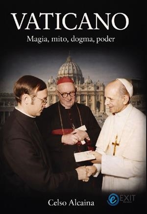 VATICANO. MAGIA, MITO, DOGMA, PODER | 9791399058581 | ALCAINA CANOSA, CELSO