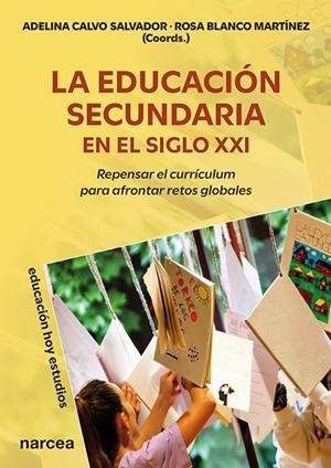 EDUCACION SECUNDARIA EN EL SIGLO XXI, LA | 9788427733947 | CALVO SALVADOR, ADELINA/BLANCO MARTÍNEZ, ROSA
