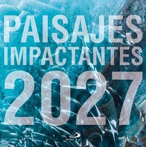 CALENDARIO PAISAJES IMPACTANTES 2027 | 9788428574792 | EQUIPO SAN PABLO