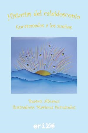 HISTORIAS DEL CALEIDOSCOPIO | 9788412964738 | ALVAREZ MARTINEZ, BEATRIZ