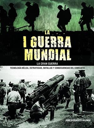 I GUERRA MUNDIAL, LA. LA GRAN GUERRA | 9788466233088 | DE MONTOTO Y DE SIMÓN, JAIME