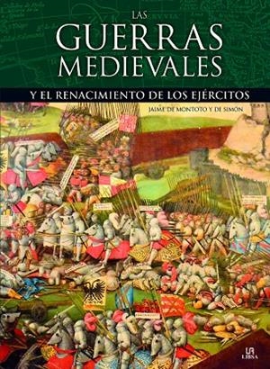 GUERRAS MEDIEVALES, LAS | 9788466233378 | DE MONTOTO Y DE SIMÓN, JAIME