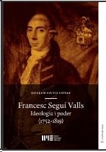 FRANCESC SEGUÍ VALLS. IDEOLOGIA I PODER (1752-1819) | 9788410036031 | SINTES ESPASA, GUILLEM