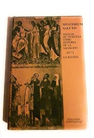 MYSTERIUM SALUTIS TOMO IV/1 LA IGLESIA | 9788470571299