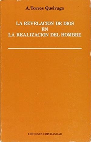 REVELACIÓN DE DIOS EN LA REALIZACIÓN DEL HOMBRE, LA | 9788470573989 | TORRES QUEIRUGA, A.