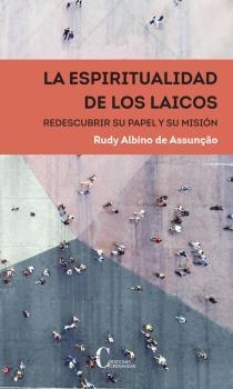 ESPIRITUALIDAD DE LOS LAICOS, LA | 9788470576737 | ALBINO DE ASSUNÇAO, RUDY