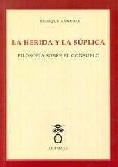 HERIDA Y LA SÚPLICA, LA | 9788494123115 | ANRUBIA, ENRIQUE