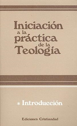INICIACIÓN A LA PRÁCTICA DE LA TEOLOGÍA 1 | 9788470573477 | LAURET, BERNARD / REFOULÉ, FRANCOIS