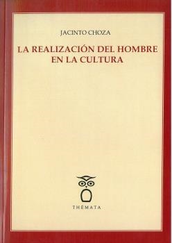 LA REALIZACIÓN DEL HOMBRE EN LA CULTURA | 9788412003246 | CHOZA, JACINTO
