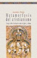 METAMORFOSIS DEL CRISTIANISMO | 9788494708268 | CHOZA, JACINTO