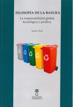 FILOSOFÍA DE LA BASURA | 9788412067736 | CHOZA, JACINTO