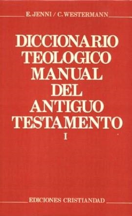 DICCIONARIO TEOLÓGICO MANUAL DEL ANTIGUO TESTAMENTO. TOMO I | 9788470572418 | JENNI, E. / WESTERMANN, CLAUS