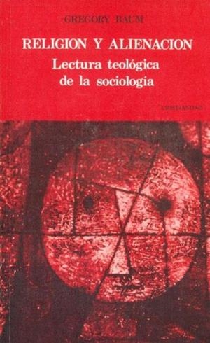 RELIGIÓN Y ALINEACIÓN. LECTURA TEOLÓGICA DE LA SOCIOLOGÍA | 9788470572791 | BAUM, GREGORY