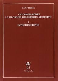 LECCIONES SOBRE LA FILOSOFIA DEL ESPIRITU SUBJETIVO I. INTRODUCCIONES | 9788494345425 | HEGEL, G. W. F.