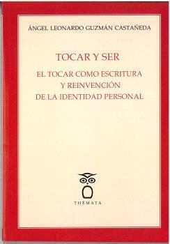 TOCAR Y SER | 9788412695014 | GUZMÁN CASTAÑEDA, ÁNGEL LEONAR,