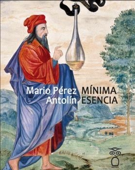 MÍNIMA ESENCIA | 9788412695052 | PÉREZ ANTOLÍN, MARIO