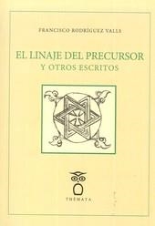 LINAJE DEL PRECURSOR Y OTROS ESCRITOS EL | 9788494123191 | RODRIGUEZ VALLS, FRANCISCO